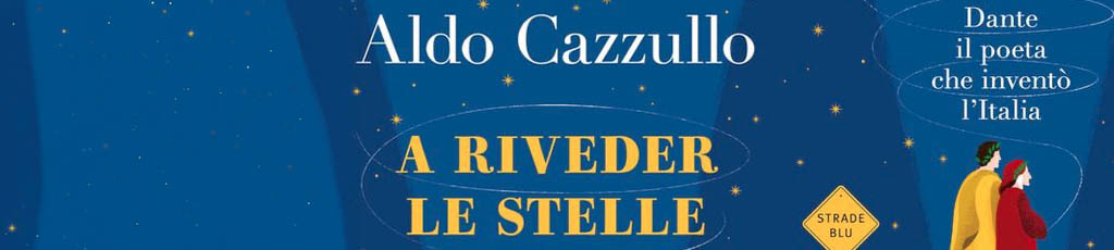 Sylvia Zanotto legge “A riveder le stelle. Dante, il poeta che inventò l’Italia” di Aldo Cazzullo
