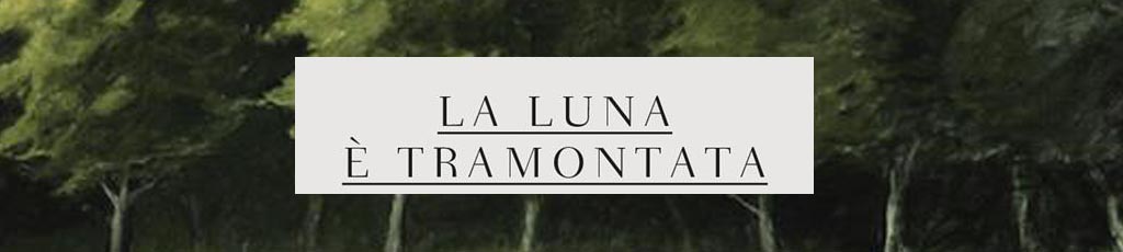 Ada Ascari legge: “La luna è tramontata” di John Steinbeck