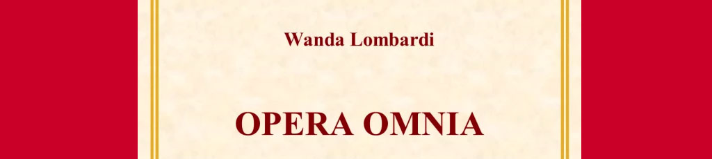 Maria Rizzi legge “Opera Omnia”, II edizione, di Wanda Lombardi