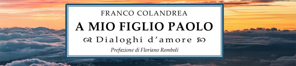 Floriano Romboli legge “A mio figlio Paolo – Dialoghi d’amore” di Franco Colandrea