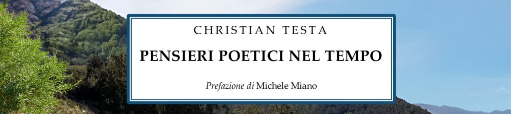 “Pensieri poetici nel tempo” di Christian Testa