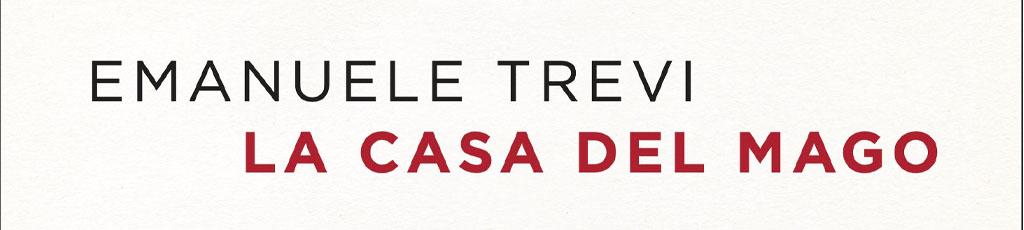Ada Ascari legge: “La casa del mago” di Emanuele Trevi