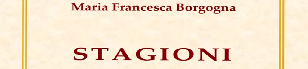 Marco Canzanella legge “Stagioni” di Maria Francesca Borgogna