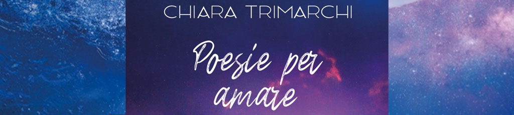 Chiara Trimarchi, una giovane poetessa grevigiana