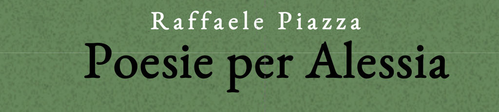 Marcella Mellea legge: “Poesie per Alessia” di Raffaele Piazza