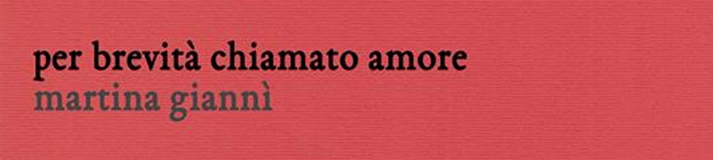 Rita Bompadre legge: “Per brevità chiamato amore” di Martina Giannì