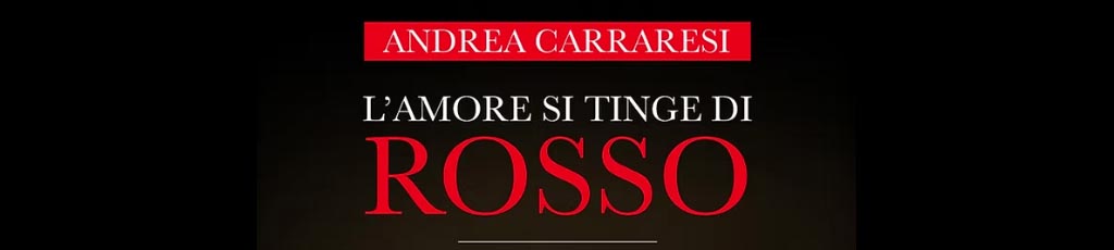 Antonella Cipriani legge: “L’amore si tinge di rosso” di Andrea Carraresi