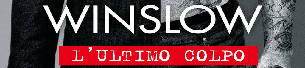 Renato Campinoti legge: “L’ultimo colpo” di Don Winslow