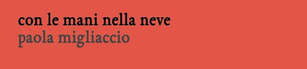 Rita Bompadre legge: “Con le mani nella neve” di Paola Migliaccio