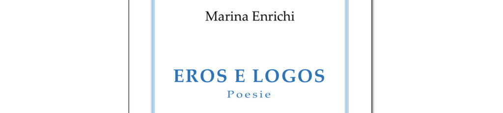 Floriano Romboli legge: “Eros e logos” di Marina Enrichi
