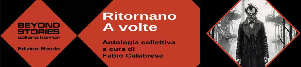 Massimo Acciai Baggiani legge “Ritornano. A volte”, antologia curata da Fabio Calabrese